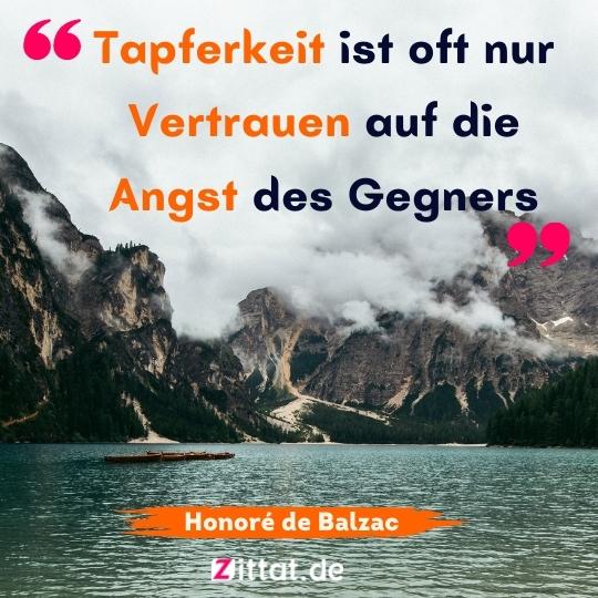 zitate .Tapferkeit ist oft nur Vertrauen auf die Angst des Gegners.