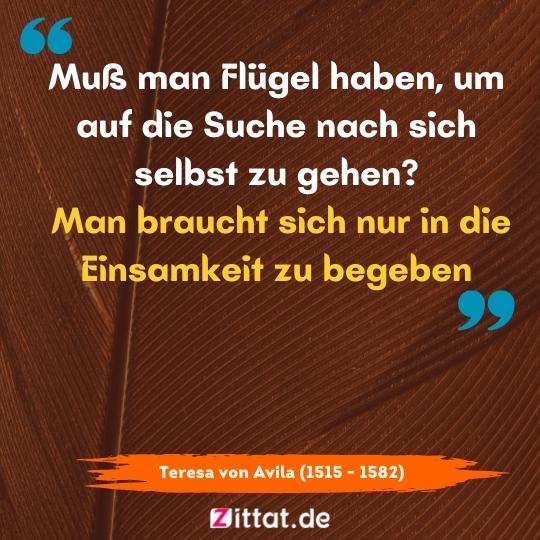 Muß man Flügel haben, um auf die Suche nach sich selbst zu gehen? Man braucht sich nur in die Einsamkeit zu begeben.